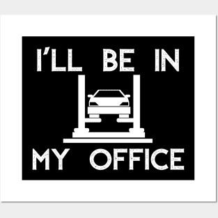 I'll Be in my Office Garage Car Mechanics Gift Posters and Art